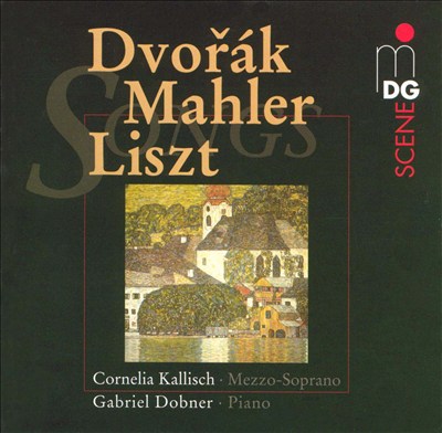 Dvorák, Mahler & Liszt: Songs