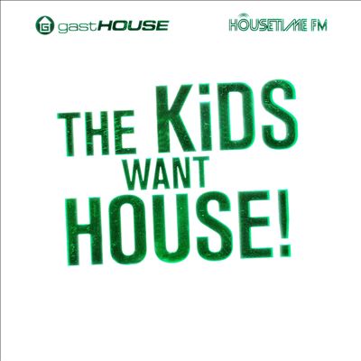 The Kids Want House