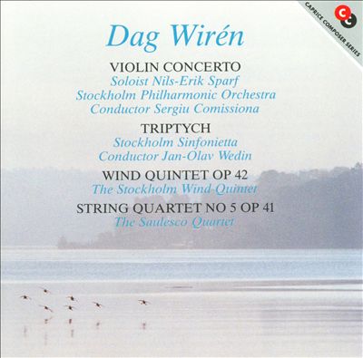 Dag Wirén: Violin Concerto; Triptych; Wind Quintet, Op. 42; String Quartet No. 5, Op. 41