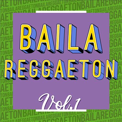 Baila Reggaeton, Vol. 1