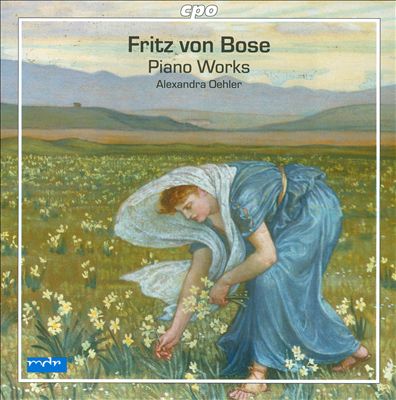 Fritz von Bose: Piano Works