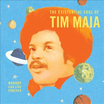 World Psychedelic Classics 4: The Existential Soul of Tim Maia