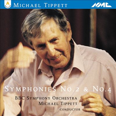 Michael Tippett: Symphonies No. 2 & No. 4