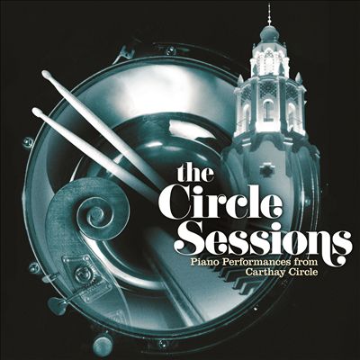 The Circle Sessions [Piano Performances from Carthay Circle]