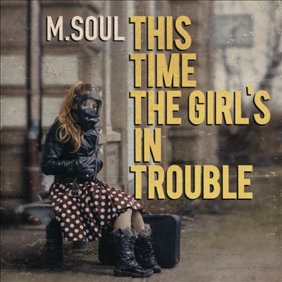 This Time the Girl's In Trouble
