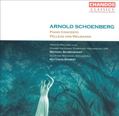 Arnold Schoenberg: Piano Concerto; Pelleas und Melisande