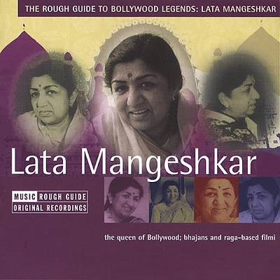 Rough Guide to Bollywood Legends: Lata Mangeshkar