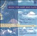 Music for Harp and Flute: Mozart, Ravel, Svetlanov, Grandjany