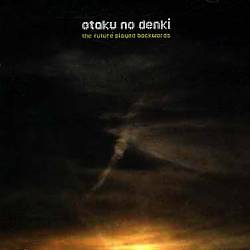 télécharger l'album Otaku No Denki - The Future Played Backwards