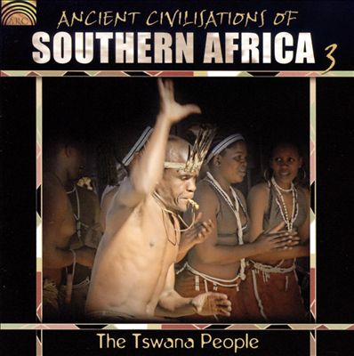 Ancient Civilizations of Southern Africa, Vol. 3: The Tswana People