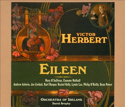 Hearts of Erin (Eileen), operetta in 3 acts