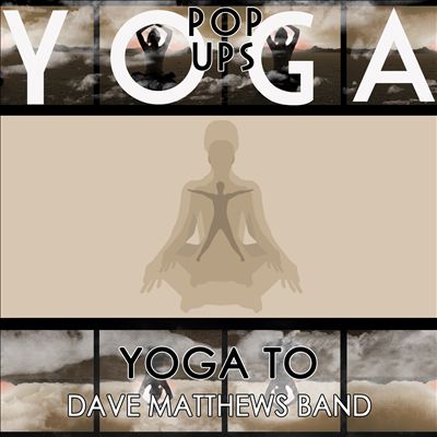 Yoga to Dave Matthews Band