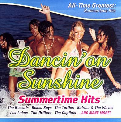 Dancin' on Sunshine: All Time Greatest Summertime Hits