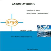 Aaron Jay Kernis: Symphony in Waves; String Quartet