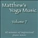 Matthew's Yoga Music, Vol. 7