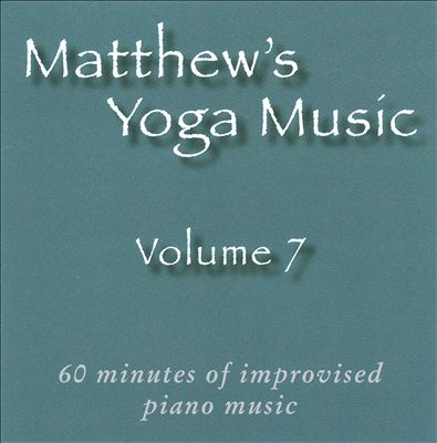 Matthew's Yoga Music, Vol. 7