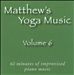 Matthew's Yoga Music, Vol. 6