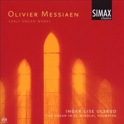 Olivier Messiaen: Early Organ Works