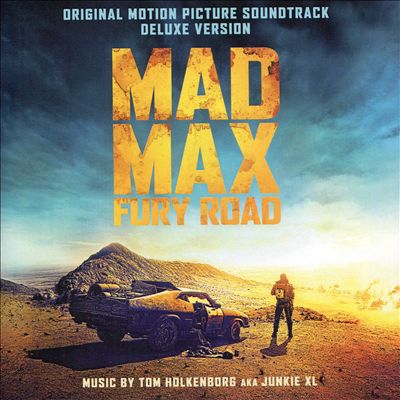 Mad Max: Fury Road [Original Motion Picture Soundtrack]