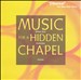 Music for a Hidden Chapel