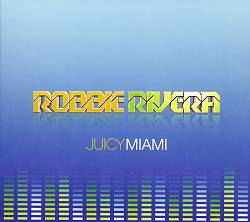 descargar álbum Robbie Rivera - Juicy Miami