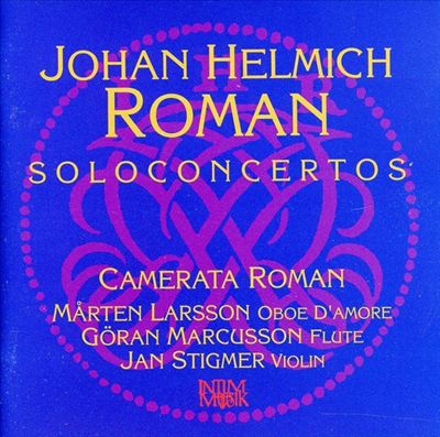 Johann Helmich Roman: Solo Concertos
