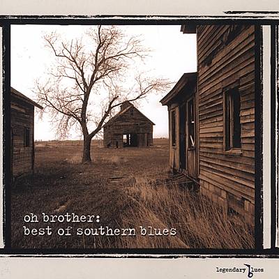 Legendary Blues: Oh Brother - Best of Southern