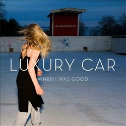 télécharger l'album Luxury Car - When I Was Good