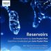 Reservoirs: Orchestral works by Guto Pryderi Puw
