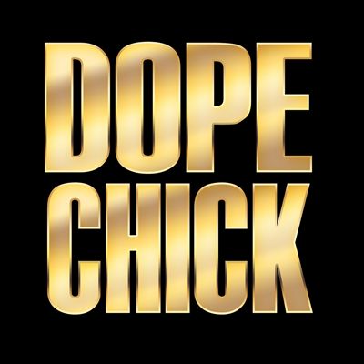 Dope Chick
