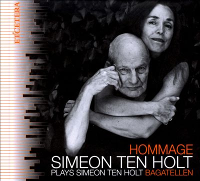 Hommage: Simeon Ten Holt Plays Simeon Ten Holt - Bagatellen