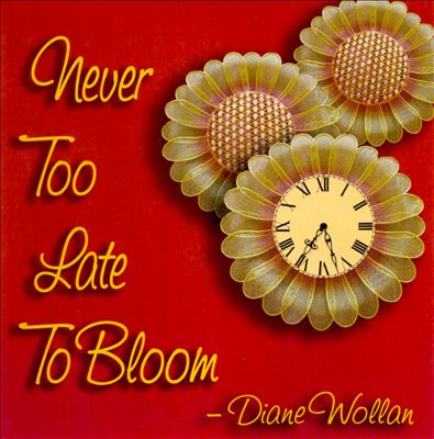 Never Too Late To Bloom