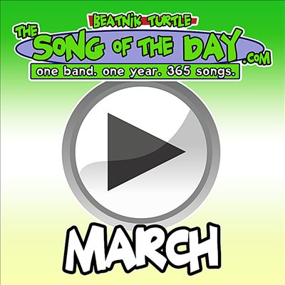 The Song of the Day.com: March