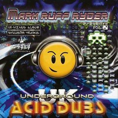 Mark Ruff Ryder Presents: Acid Dubz