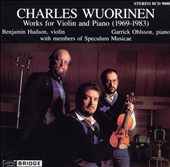 Charles Wuorinen: Works for Violin and Piano, 1969-1983