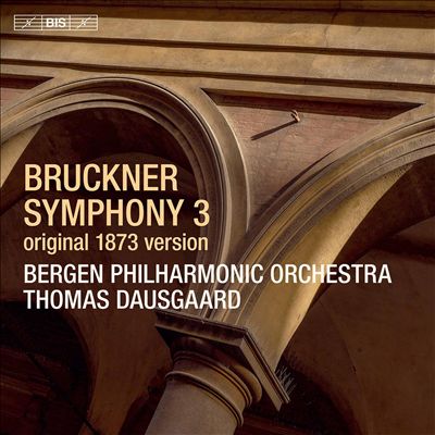 Bruckner: Symphony No. 3 - Original 1873 Version