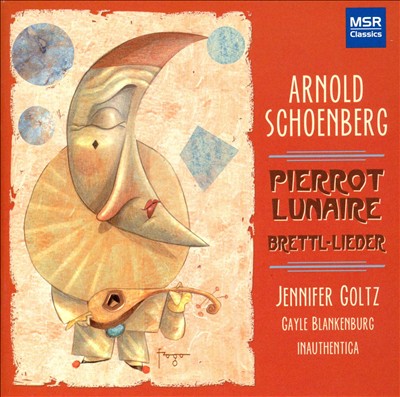 Schoenberg: Pierrot Lunaire; Brettl-Lieder