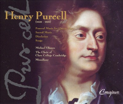Purcell: Funeral Music for Queen Mary; Sacred Music; Dioclesian; Songs