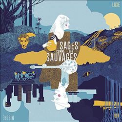 last ned album Sages Comme Des Sauvages - Luxe Misère