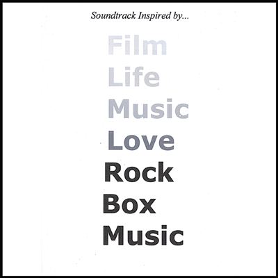 Soundtrack Inspired by...Rock Box Music (The Movie)