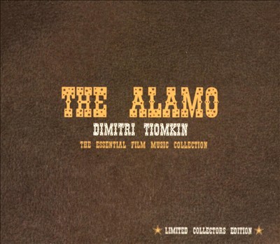 The Alamo: The Essential Dimitri Tomkin Film Music Collection (Limited Collectors Edition)