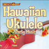 Drew's Famous Hawaiian Ukulele Party Music
