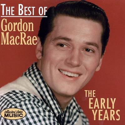 Best of Gordon MacRae: The Early Years
