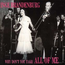 ladda ner album Inge Brandenburg - Why Dont You Take All Of Me