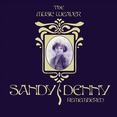 The Music Weaver: Sandy Denny Remembered