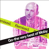 Go: The Very Best of Moby Remixed