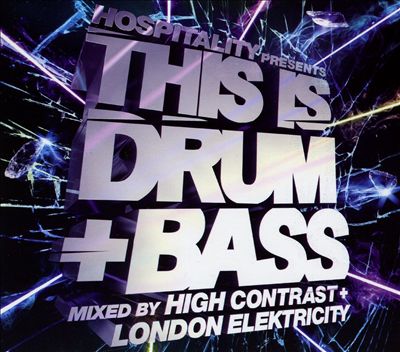 This is Drum & Bass: Mixed By High Contrast & London Elektricity
