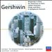 Gershwin: Rhapsody in Blue; An American in Paris; Etc.