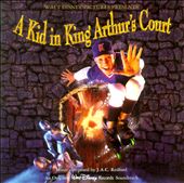 A Kid in King Arthur's Court [Original Soundtrack]