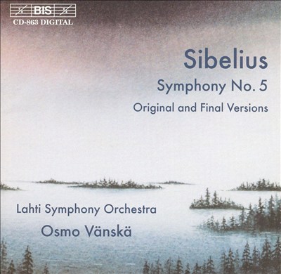 Sibelius: Symphony No. 5 (Original and Final Versions)